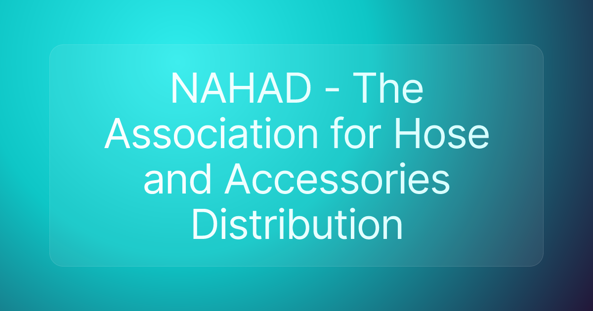 NAHAD - The Association for Hose and Accessories Distribution