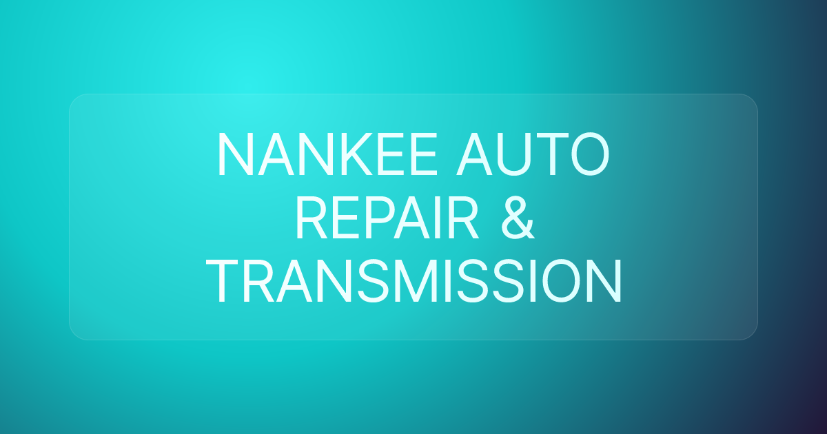 NANKEE AUTO REPAIR & TRANSMISSION