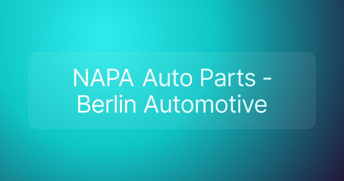 NAPA Auto Parts - Berlin Automotive