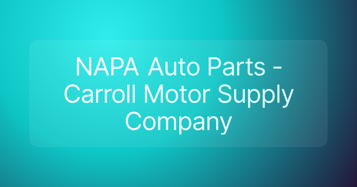 NAPA Auto Parts - Carroll Motor Supply Company