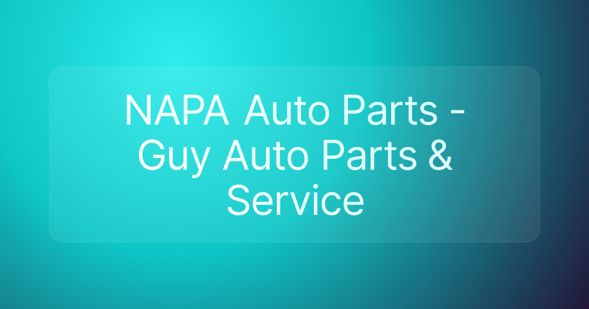 NAPA Auto Parts - Guy Auto Parts & Service