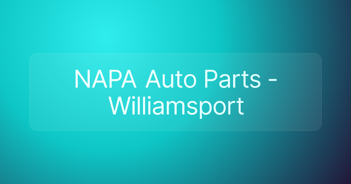 NAPA Auto Parts - Williamsport