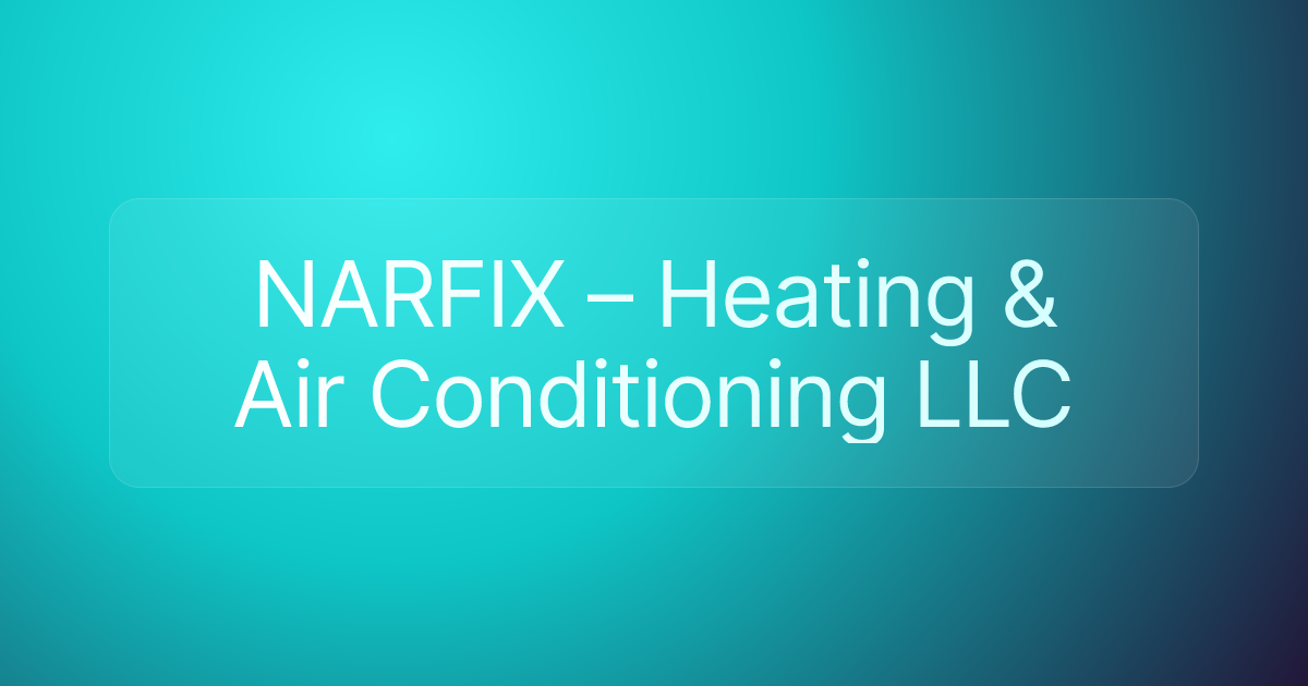 NARFIX – Heating & Air Conditioning LLC