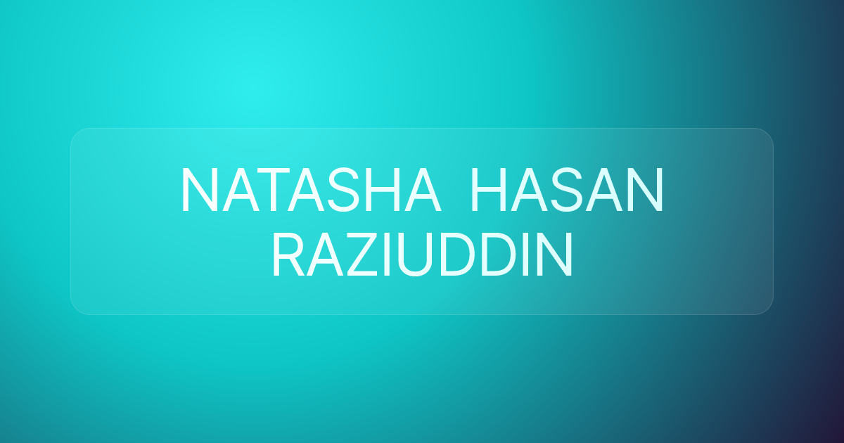 NATASHA HASAN RAZIUDDIN