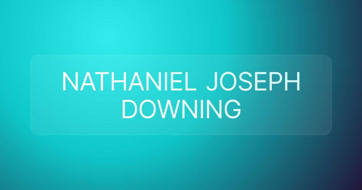 NATHANIEL JOSEPH DOWNING