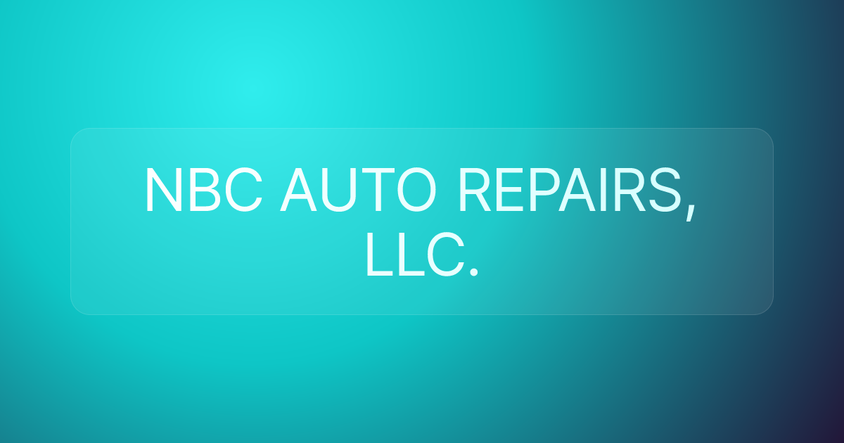 NBC AUTO REPAIRS, LLC.