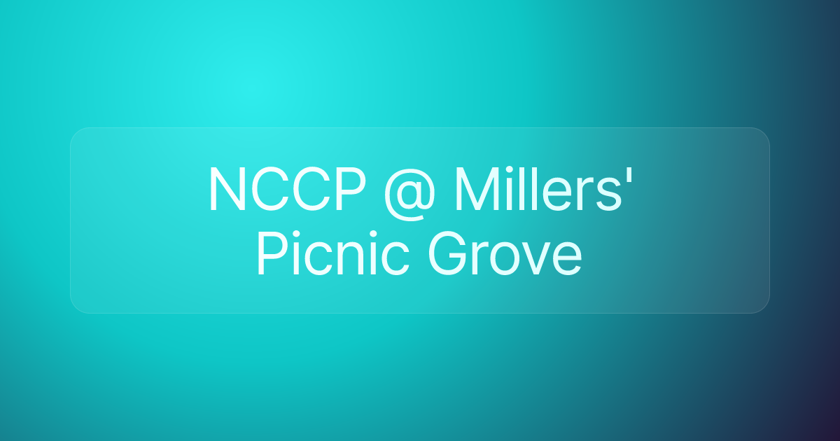NCCP @ Millers' Picnic Grove