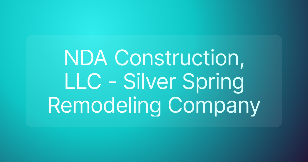 NDA Construction, LLC - Silver Spring Remodeling Company