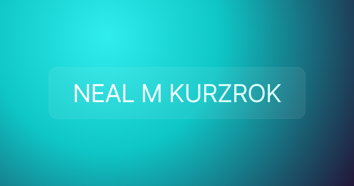 NEAL M KURZROK