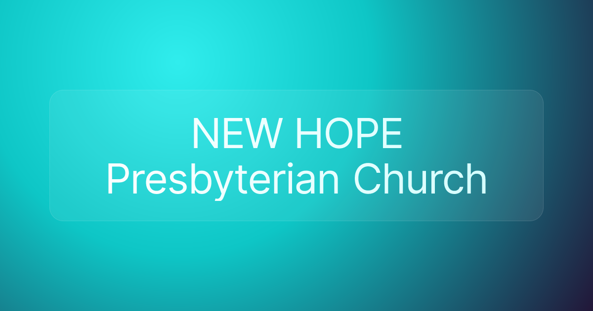 NEW HOPE Presbyterian Church