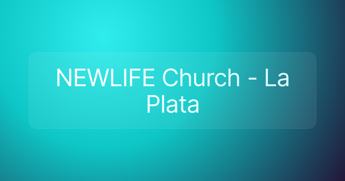 NEWLIFE Church - La Plata