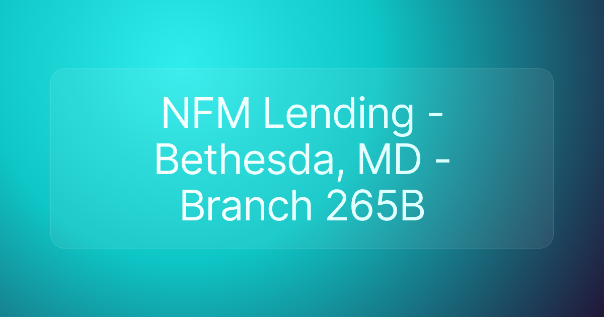 NFM Lending - Bethesda, MD - Branch 265B