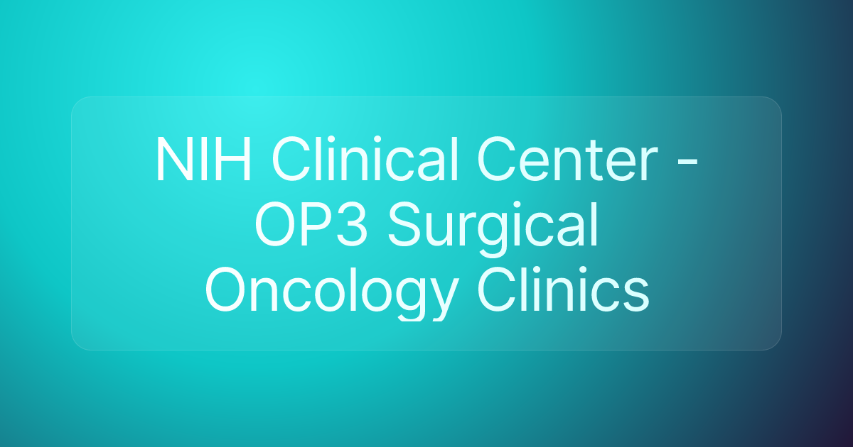NIH Clinical Center - OP3 Surgical Oncology Clinics