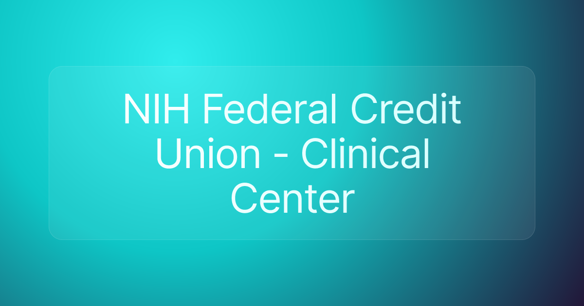 NIH Federal Credit Union - Clinical Center