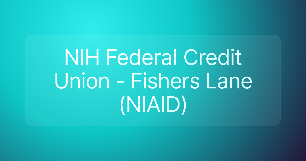 NIH Federal Credit Union - Fishers Lane (NIAID)