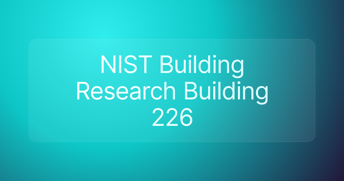 NIST Building Research Building 226
