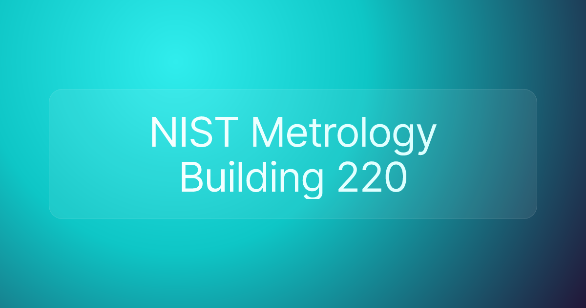 NIST Metrology Building 220