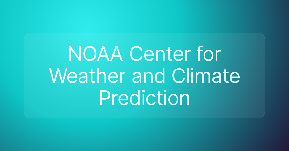 NOAA Center for Weather and Climate Prediction