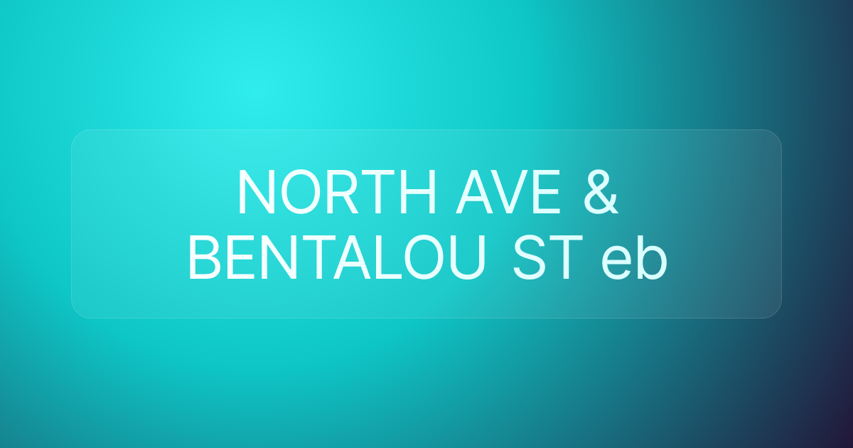 NORTH AVE & BENTALOU ST eb