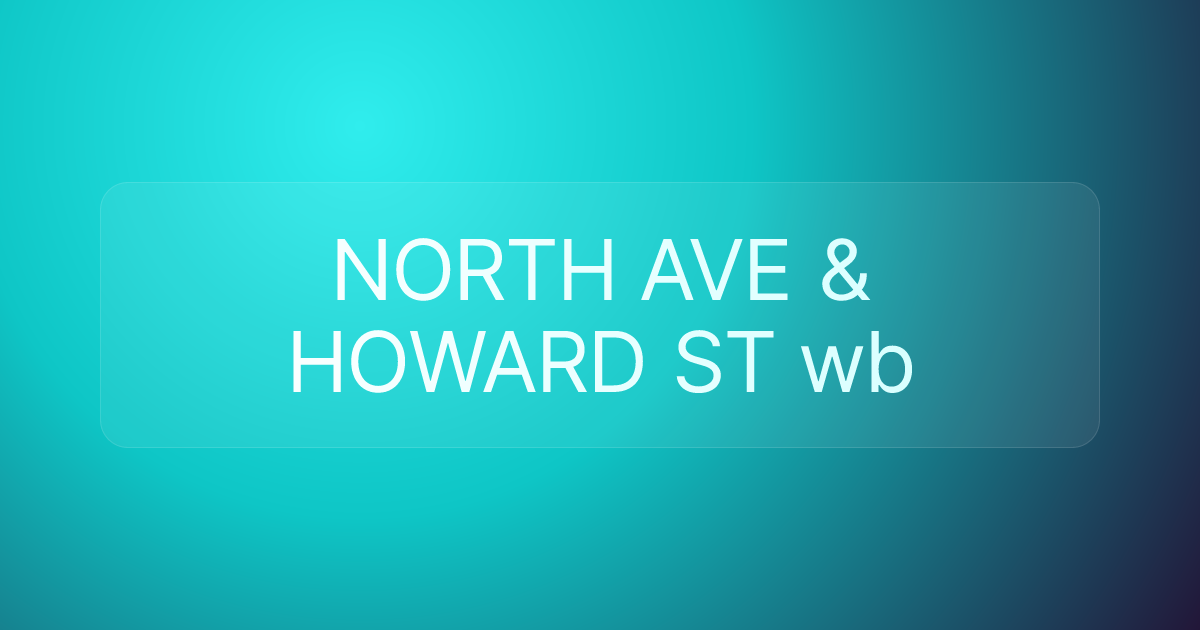 NORTH AVE & HOWARD ST wb