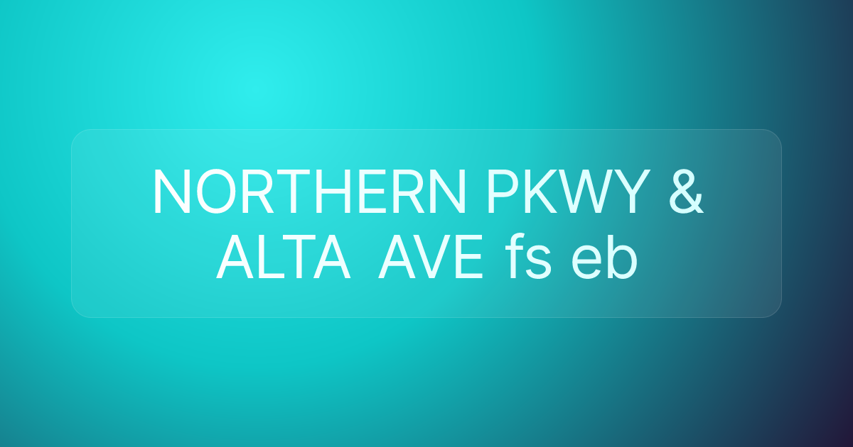 NORTHERN PKWY & ALTA AVE fs eb
