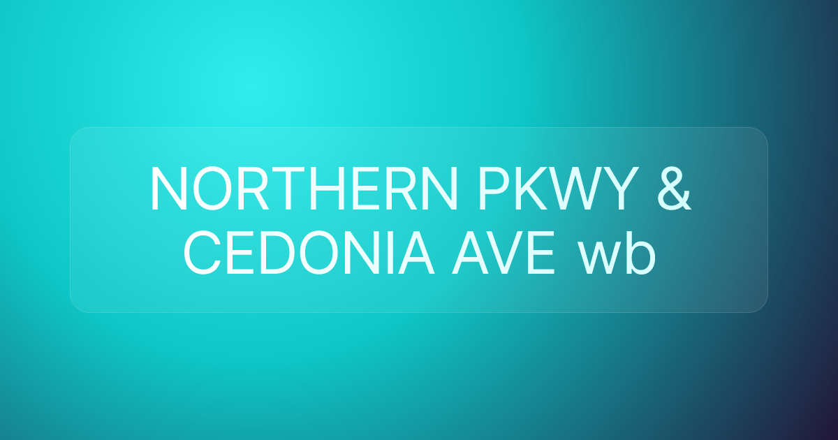 NORTHERN PKWY & CEDONIA AVE wb
