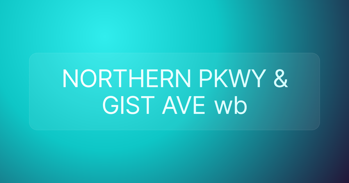 NORTHERN PKWY & GIST AVE wb
