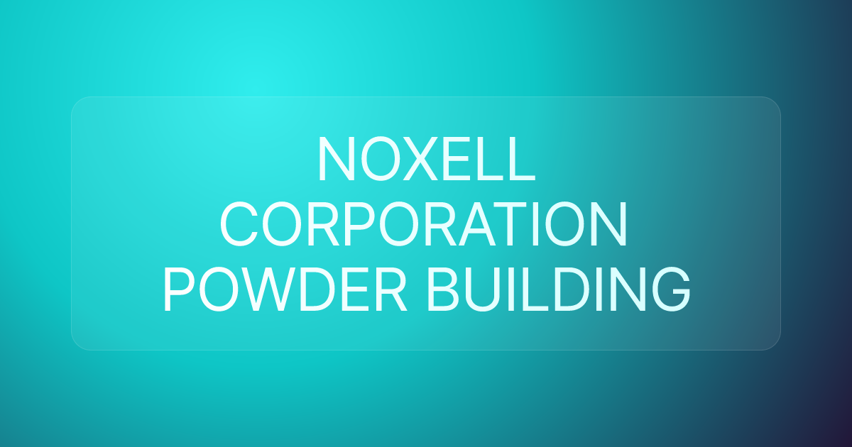 NOXELL CORPORATION POWDER BUILDING