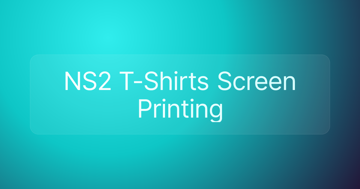 NS2 T-Shirts Screen Printing