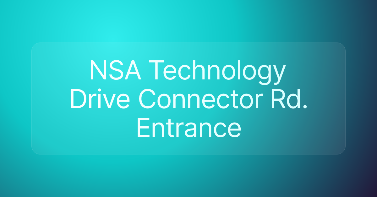 NSA Technology Drive Connector Rd. Entrance