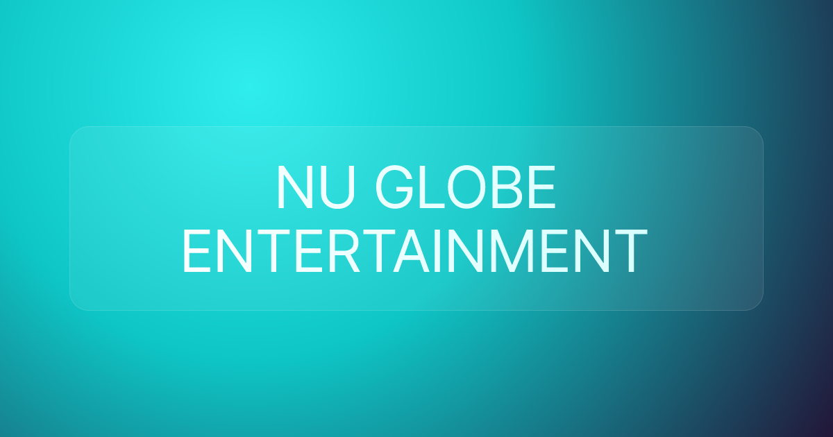 NU GLOBE ENTERTAINMENT