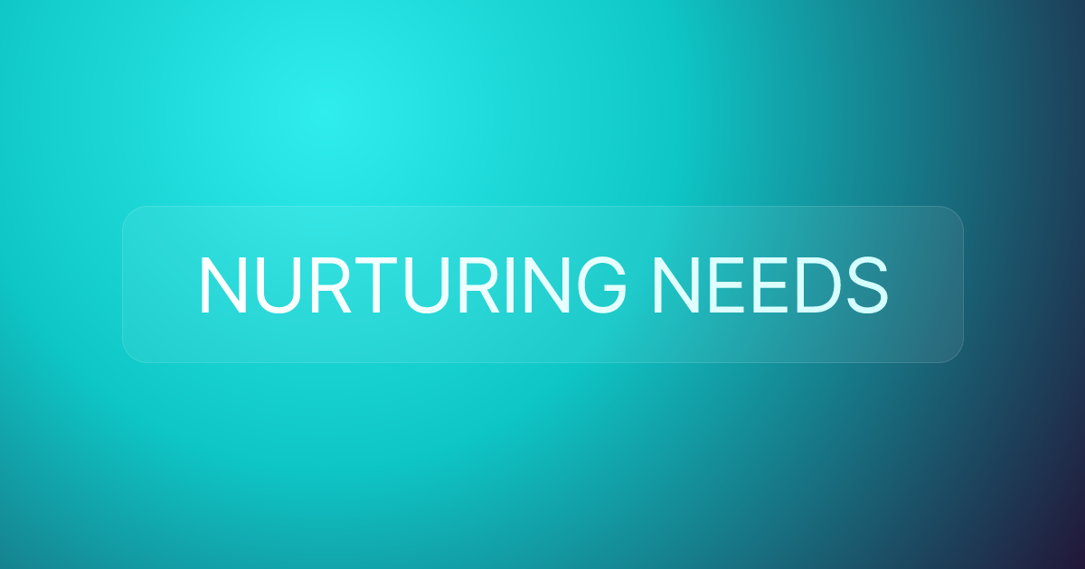 NURTURING NEEDS
