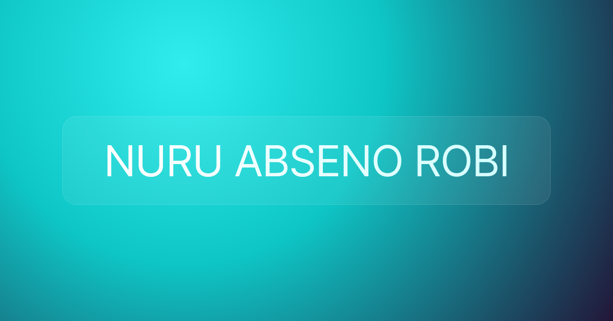 NURU ABSENO ROBI