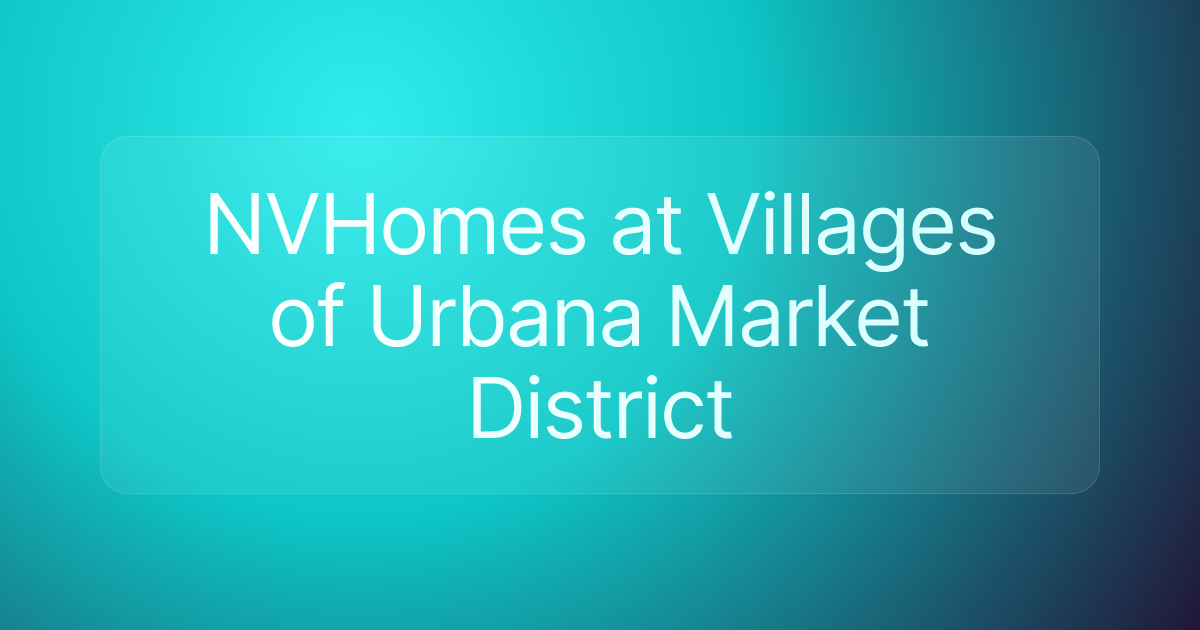 NVHomes at Villages of Urbana Market District
