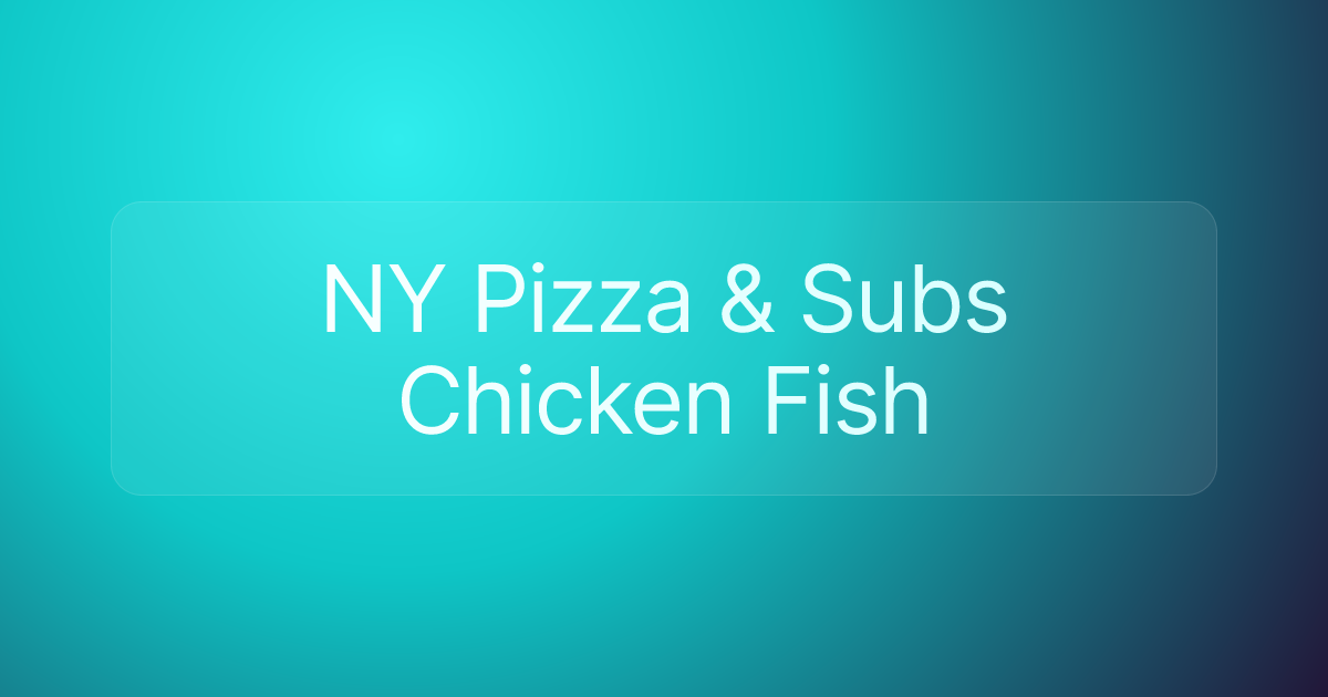 NY Pizza & Subs Chicken Fish