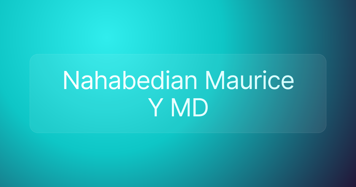 Nahabedian Maurice Y MD