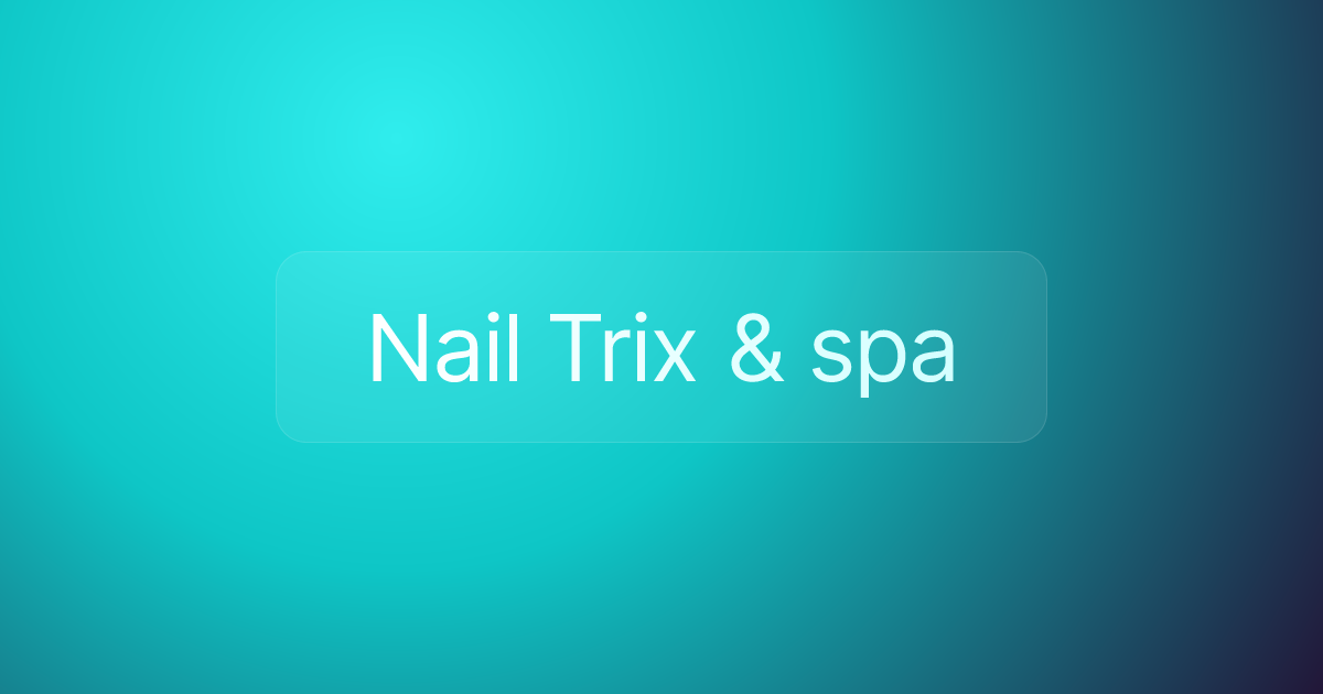 Nail Trix & spa