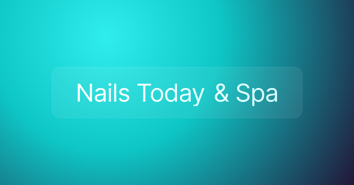 Nails Today & Spa