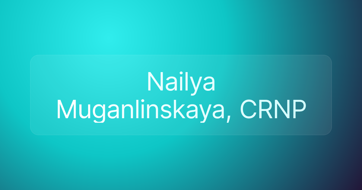 Nailya Muganlinskaya, CRNP