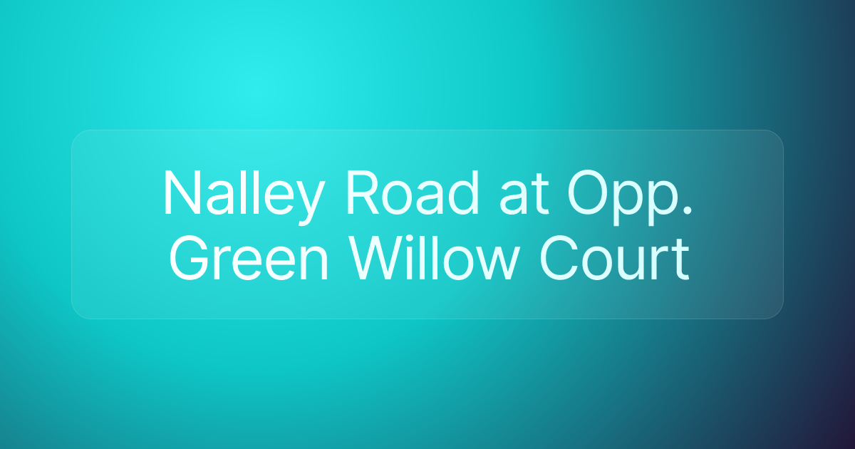 Nalley Road at Opp. Green Willow Court