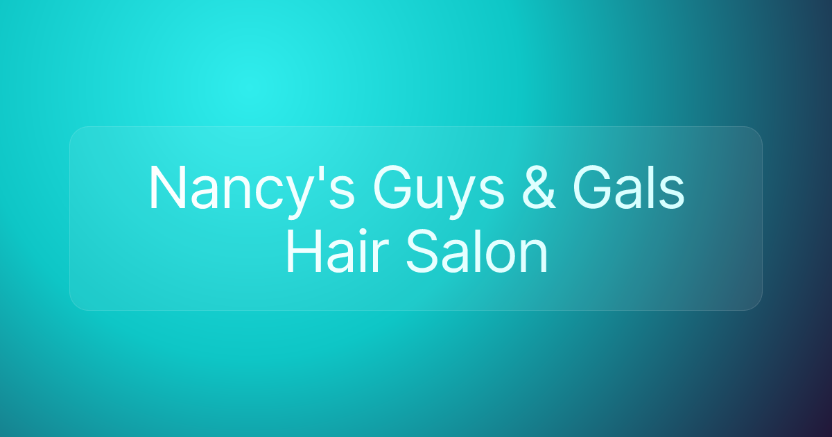Nancy's Guys & Gals Hair Salon
