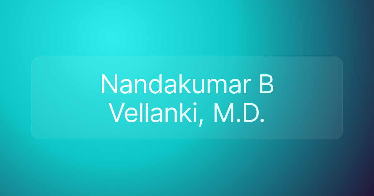 Nandakumar B Vellanki, M.D.