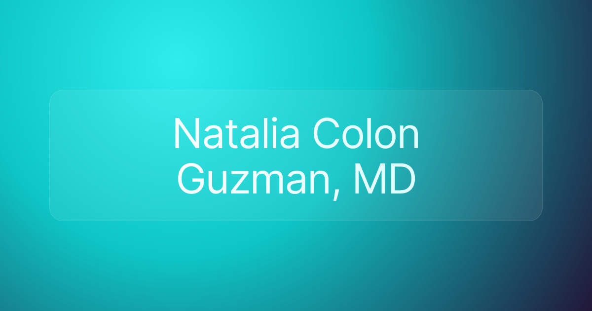 Natalia Colon Guzman, MD