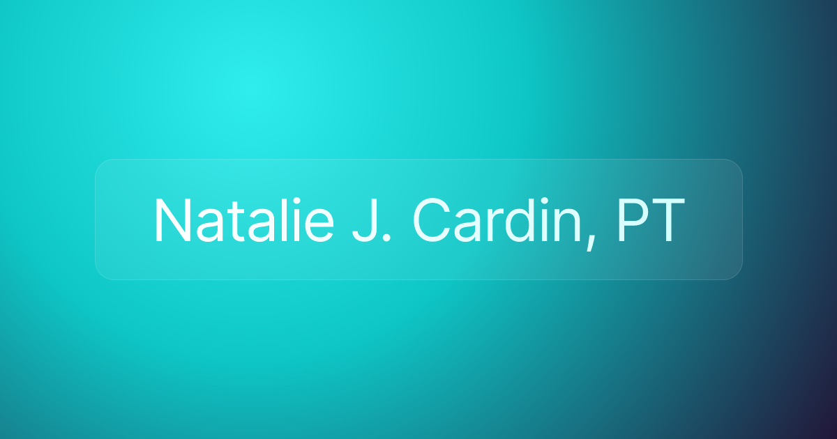 Natalie J. Cardin, PT