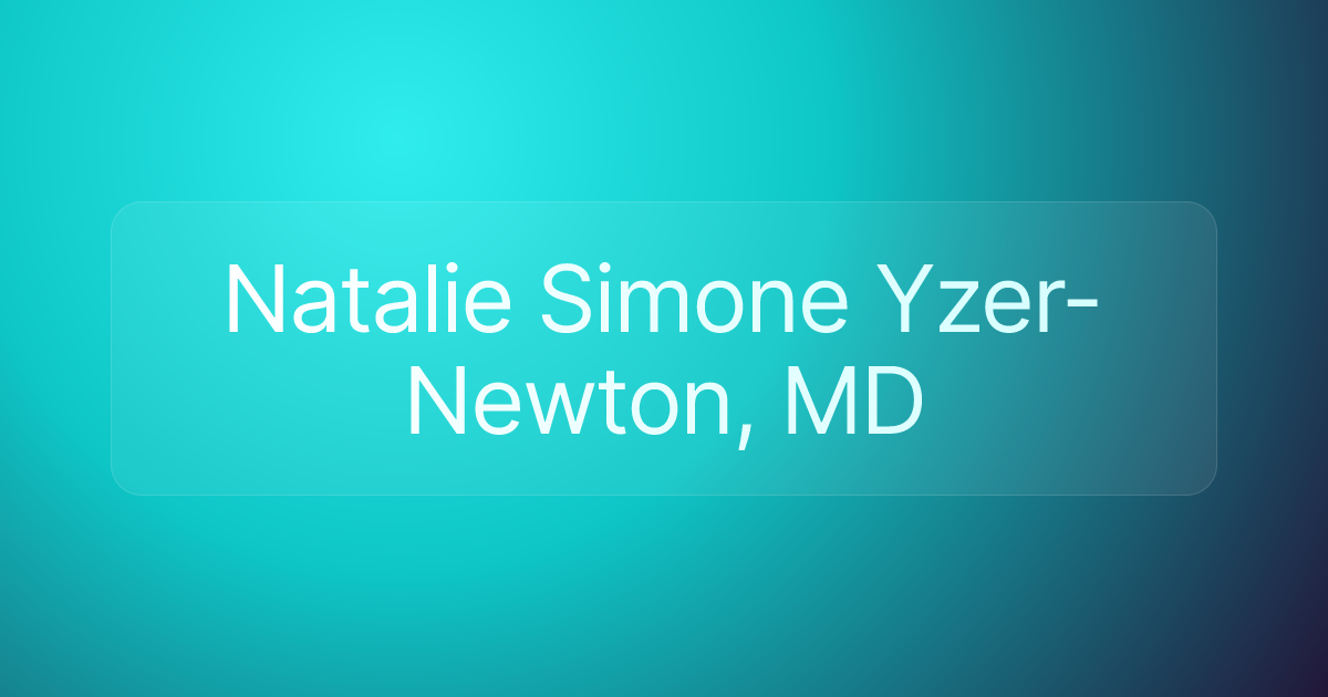 Natalie Simone Yzer-Newton, MD