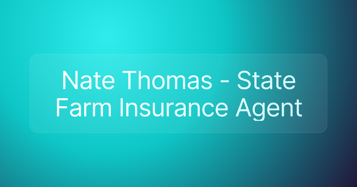 Nate Thomas - State Farm Insurance Agent