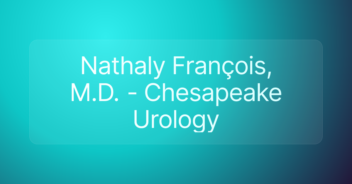 Nathaly François, M.D. - Chesapeake Urology