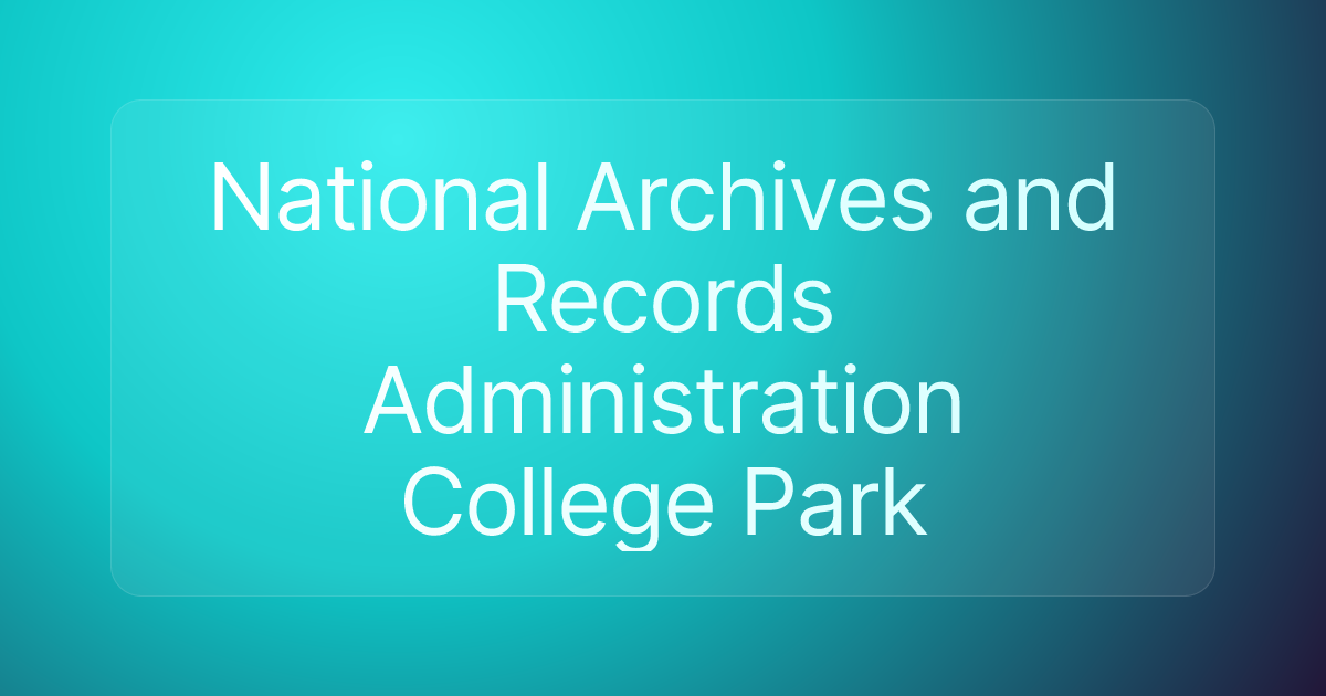 National Archives and Records Administration College Park