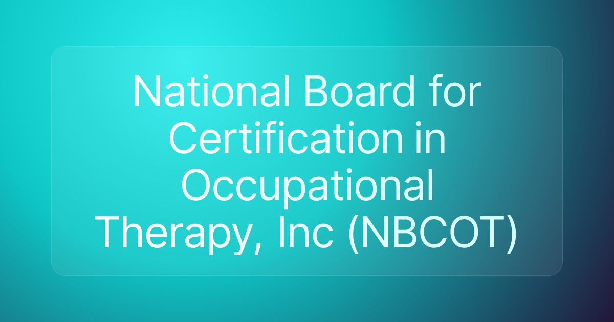 National Board for Certification in Occupational Therapy, Inc (NBCOT)