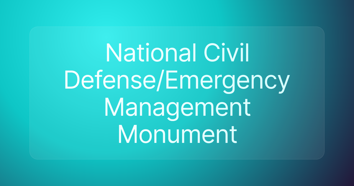 National Civil Defense/Emergency Management Monument
